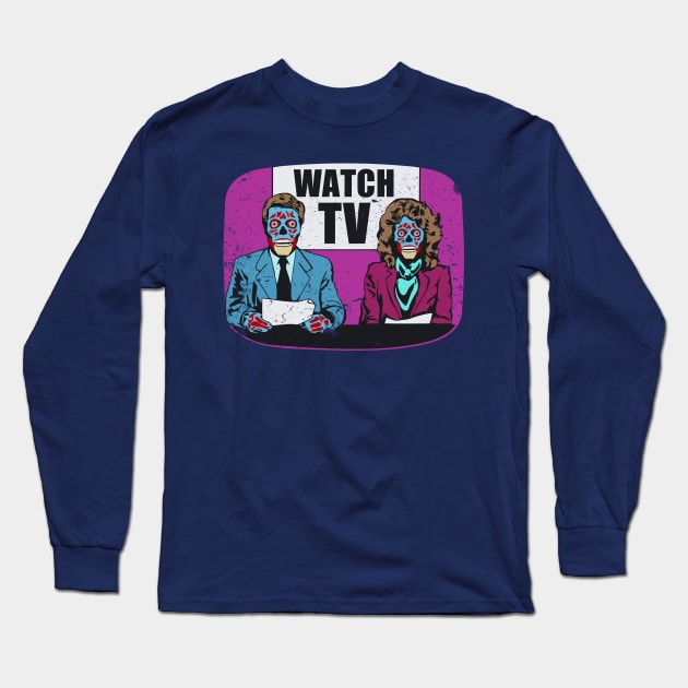 They Live! Obey, Consume, Buy, Sleep, No Thought and Watch TV Long Sleeve T-Shirt by DaveLeonardo